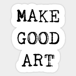 Make Good Art Sticker